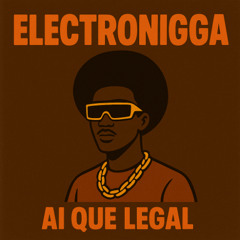 Eletro Nigga  Ai que legal (DJ Sergel - DJ Buzz-Ygor)
