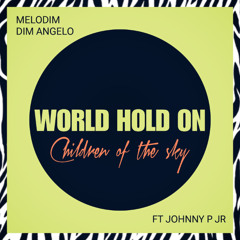 Children of the Sky (World hold on)