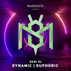 Dani EL - Euphoric (Original Mix) | Bassmatic Records
