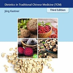 [Read] KINDLE √ Chinese Nutrition Therapy: Dietetics in Traditional Chinese Medicine