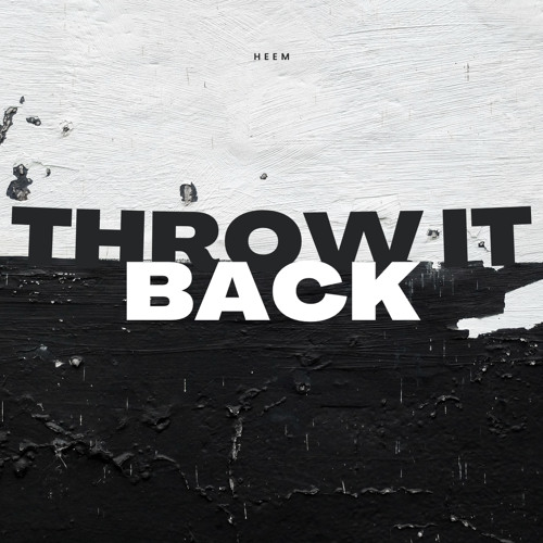 Stream THROW IT BACK by THEYLUVHEEM Listen online for free on SoundCloud
