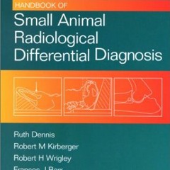 [ACCESS] EBOOK 💖 Handbook of Small Animal Radiological Differential Diagnosis by  Ru