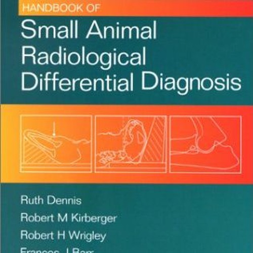 ACCESS EBOOK ✅ Handbook of Small Animal Radiological Differential Diagnosis by  Ruth