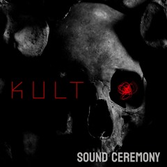 KULT - Sound Ceremony
