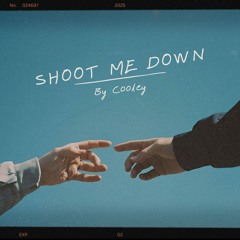 Shoot Me Down
