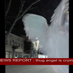 thugangeliscrying