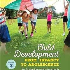 @Literary work= Child Development From Infancy to Adolescence: An Active Learning Approach BY L