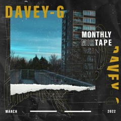 Davey G - Monthly Mixtape - March 2022