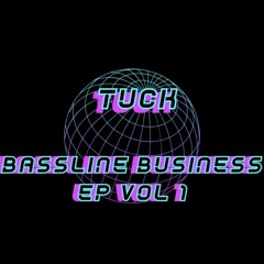 Bassline Business - TucK (Speed garage)