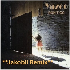 Yazoo - Dont go (Jakobii remix)