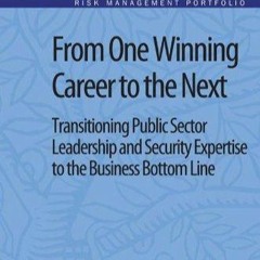 EPUB [READ] From One Winning Career to the Next: Transitioning Public Sector Lea