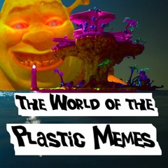 The World Of The Plastic Memes - Full Album