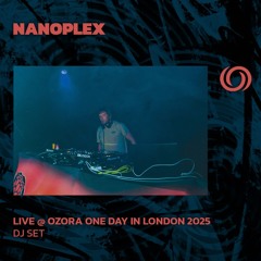 NANOPLEX (DJ Set) @ OZORA One Day In London 2025 | 17/05/2025