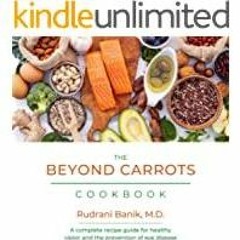 [Download PDF]> The Beyond Carrots Cookbook: A complete recipe guide for healthy vision and the prev