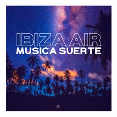 Ibiza Air ft. Miss Monica PI ~ Musica Suerte (Dom Paradise Mix)