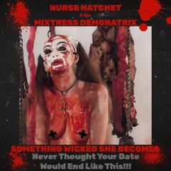 Something Wicked She Becomes (Never thought your Date would End Like This)!💉🩸