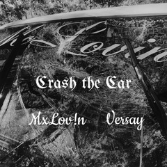 Crash the Car(feat. Versay)
