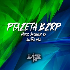 PTAZETA BZRP Music Sessions #45