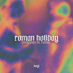 Roman Holiday (Fontaines DC) - Kegi Remix