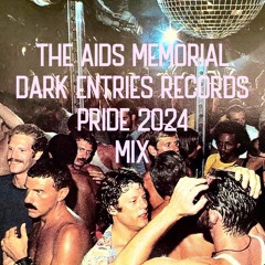 THE AIDS MEMORIAL x DARK ENTRES RECORDS PRIDE 2024 MIX