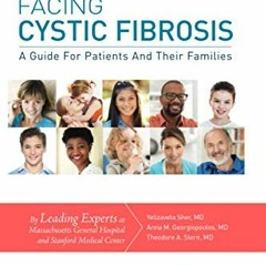 [Read] EPUB KINDLE PDF EBOOK Facing Cystic Fibrosis: A Guide For Patients and Their Families by  Yel