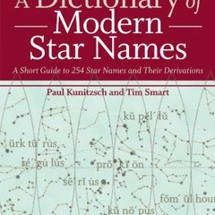 READ PDF EBOOK EPUB KINDLE A Dictionary of Modern Star Names: A Short Guide to 254 St