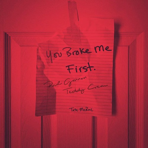 You Broke Me First (Paul Gannon & Teddy Cream Bootleg) [Free Download]