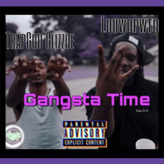 Gangsta time- Trapgod glizzoe