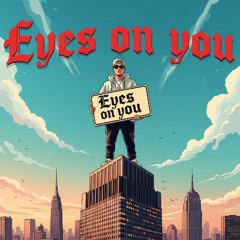 Eyes on You