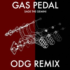 Gas Pedal - ODG Remix