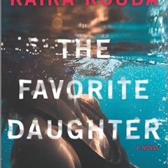 [VIEW] KINDLE 📒 THE FAVORITE DAUGHTER by  Kaira Rouda [PDF EBOOK EPUB KINDLE]