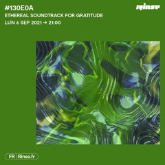 130E0A : Ethereal Soundtrack For Gratitude - 06 Septembre 2021
