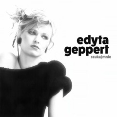 Edyta Geppert  - Szukaj mnie