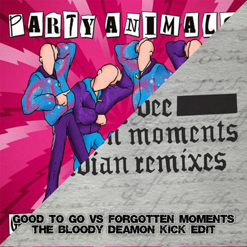 The Bloody Deamon - Good to Go vs Forgotten Moments (Kick Edit)