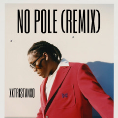 don toliver - no pole (xxtristanxo remix)