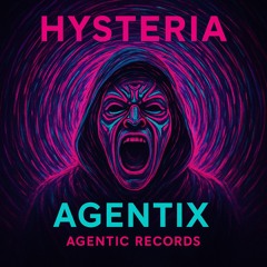 AgentiX -> Hysteria 🌀