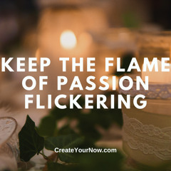 3411 Keep the Flame of Passion Flickering