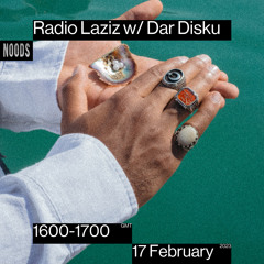 Radio Laziz w/ Dar Disku - Noods Radio - EP40