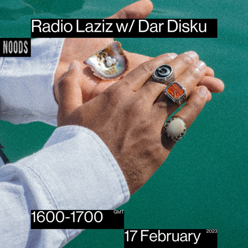 Radio Laziz w/ Dar Disku - Noods Radio - EP40