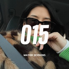 Mayor Sessions #015