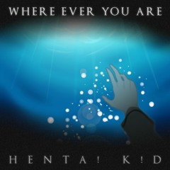WHERE EVER YOU ARE (FREE DOWNLOAD)