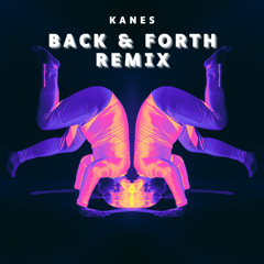 KANES - Back N Forth (REMIX)