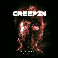 FXBII - CREEPIN (FT. 509 $ICARIO) .mp3
