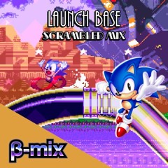 Launch Base (Scrambled Mix) - β-mix