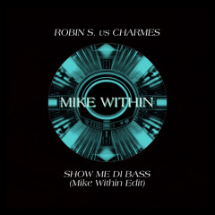 Show Me Di Bass (Mike Within Bootleg)