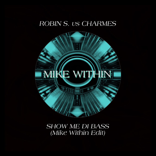 Show Me Di Bass (Mike Within Bootleg)