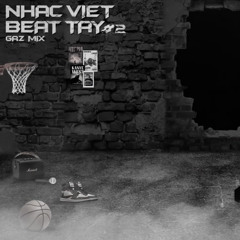 NHAC VIET BEAT TAY #2 - GAZ