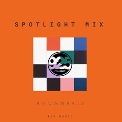 Spotlight Mix - Anunnakis [925 Music]