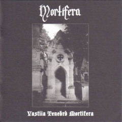 Mortifera - Vastiia Tenebrd Mortifera (Full Album)