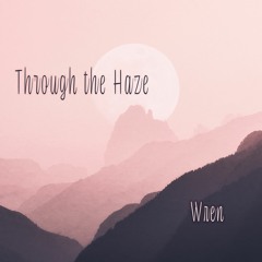 Through The Haze